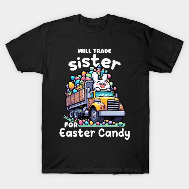 Will Trade Sister For Easter Candy I Egg Hunting T-Shirt by biNutz